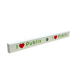 I Love Publix - Skinnie Sign